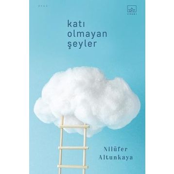Katı Olmayan Şeyler-Nilüfer Altunkaya