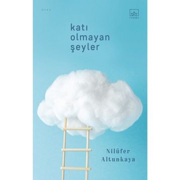 Katı Olmayan Şeyler-Nilüfer Altunkaya