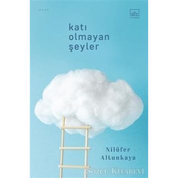 Katı Olmayan Şeyler-Nilüfer Altunkaya