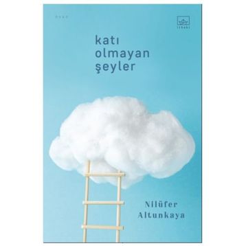 Katı Olmayan Şeyler-Nilüfer Altunkaya