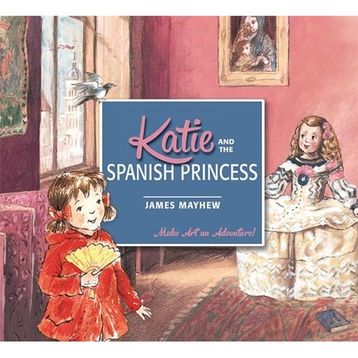 Katie and The Spanish Princess - James Mayhew