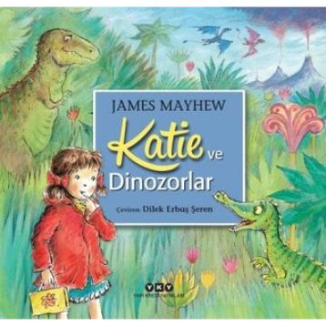 Katie ve Dinozorlar - James Mayhew
