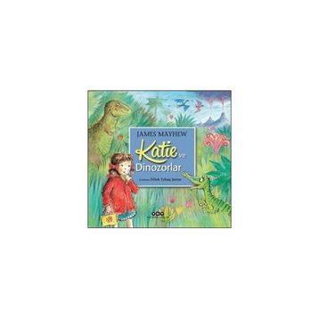 Katie ve Dinozorlar - James Mayhew