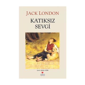 Katıksız Sevgi - Jack London
