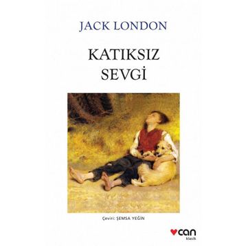 Katıksız Sevgi - Jack London