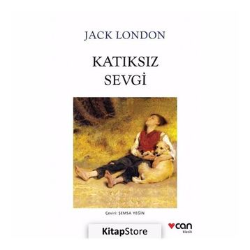 Katıksız Sevgi - Jack London