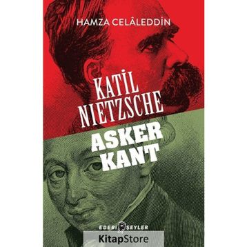 Katil Nietzsche - Asker Kant - Hamza Celaleddin