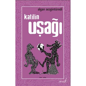 KATILIN UŞAĞI - ALGAN SEZGİNTÜREDİ