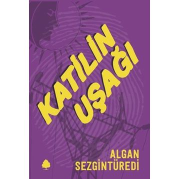 KATILIN UŞAĞI - ALGAN SEZGİNTÜREDİ