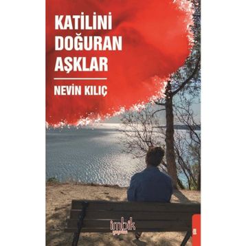 Katilini Doğuran Aşklar - Nevin Kılıç