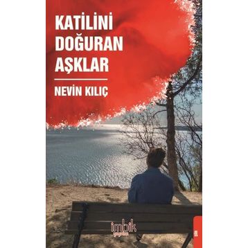 Katilini Doğuran Aşklar - Nevin Kılıç