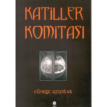 KATILLER KOMITASI - CÜNEYT UZUNLAR