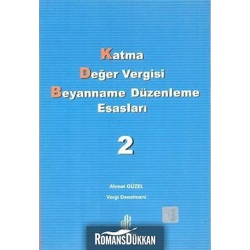 Katma Değer Vergisi Beyanname Düzenleme Esasları 2. Cilt - Ahmet Güzel