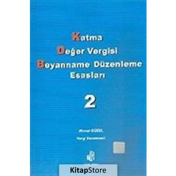 Katma Değer Vergisi Beyanname Düzenleme Esasları 2. Cilt - Ahmet Güzel