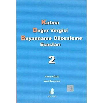 Katma Değer Vergisi Beyanname Düzenleme Esasları 2 Cilt Takım - Ahmet Güzel