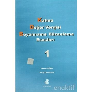 Katma Değer Vergisi Beyanname Düzenleme Esasları 2 Cilt Takım - Ahmet Güzel