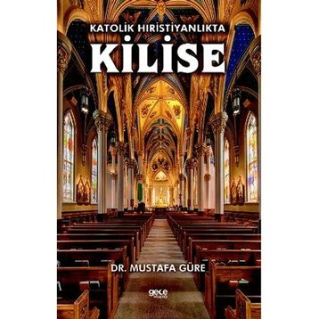 Katolik Hıristiyanlıkta Kilise Mustafa Güre