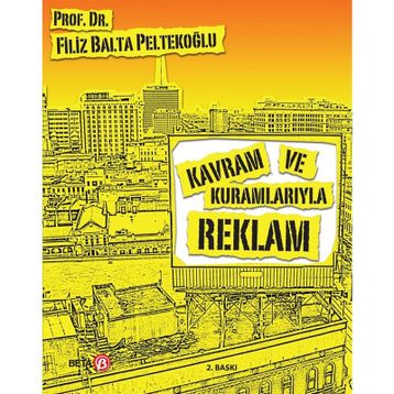 KAVRAM VE KURAMLARIYLA REKLAM - FILIZ BALTA PELTEKOĞLU