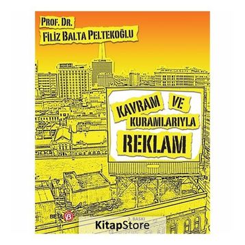 KAVRAM VE KURAMLARIYLA REKLAM - FILIZ BALTA PELTEKOĞLU