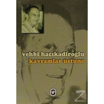 KAVRAMLAR ÜSTÜNE - VEHBI HACIKADİROĞLU
