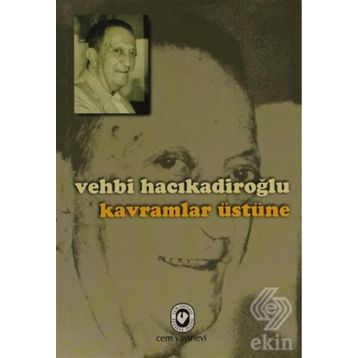 KAVRAMLAR ÜSTÜNE - VEHBI HACIKADİROĞLU