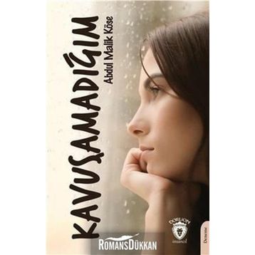 Kavuşamadığım - Abdul Malik Köse