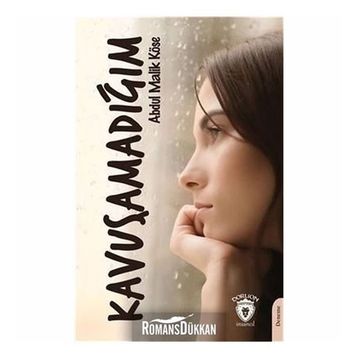 Kavuşamadığım - Abdul Malik Köse