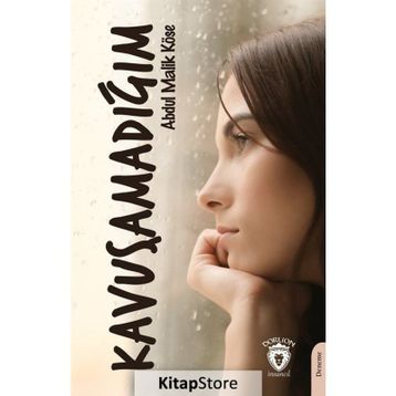 Kavuşamadığım - Abdul Malik Köse