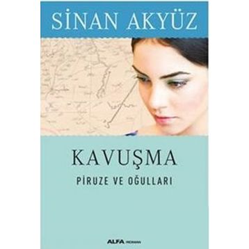 Kavusma: Piruze ve Ogullari - Sinan Akyüz