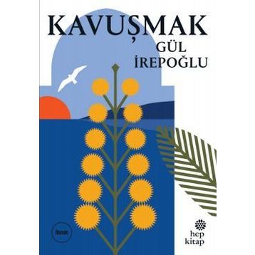 Kavuşmak - Gül İrepoğlu