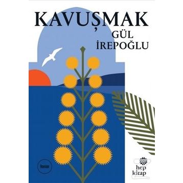 Kavuşmak - Gül İrepoğlu