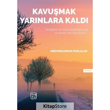 Kavuşmak Yarınlara Kaldı - Abdurrahman Parçalar