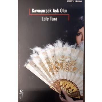 Kavuşursak Aşk Olur - Lale Tara