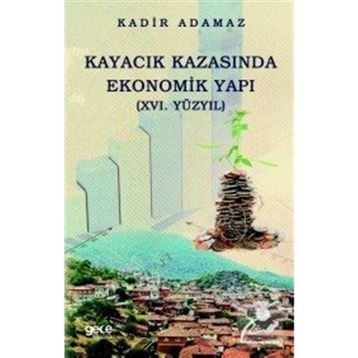 Kayacık Kazasında Ekonomik Yapı - Kadin Adamaz