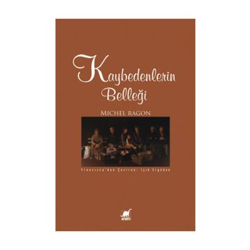 KAYBEDENLERIN BELLEĞİ - MICHEL RAGON