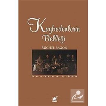 KAYBEDENLERIN BELLEĞİ - MICHEL RAGON