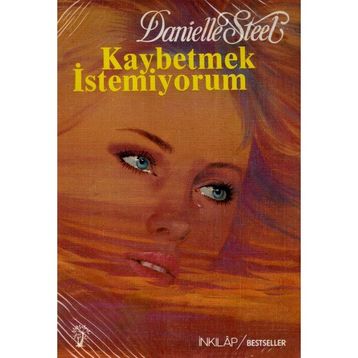 KAYBETMEK İSTEMİYORUM - DANIELLE STEEL