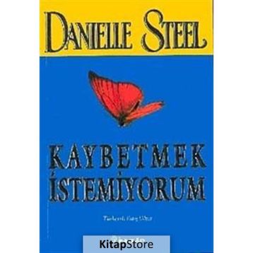 KAYBETMEK İSTEMİYORUM - DANIELLE STEEL
