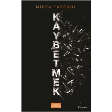 Kaybetmek - Mirza Tazegül