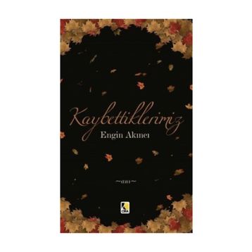 Kaybettiklerimiz - Engin Akıncı