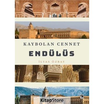 Kaybolan Cennet Endülüs - İlyas Özbay