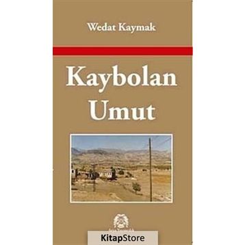 KAYBOLAN UMUT - WEDAT KAYMAK