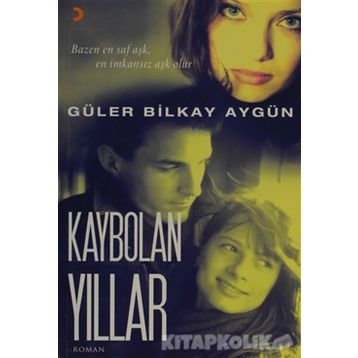 KAYBOLAN YILLAR - GÜLER BILKAY AYGÜN