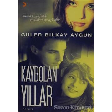 KAYBOLAN YILLAR - GÜLER BILKAY AYGÜN