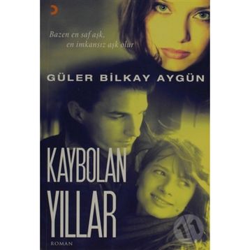 KAYBOLAN YILLAR - GÜLER BILKAY AYGÜN