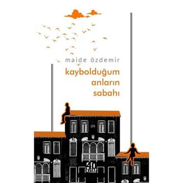 Kaybolduğum Anların Sabahı Maide Özdemir