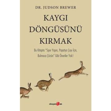Kaygı Döngüsünü Kırmak - Judson Brower