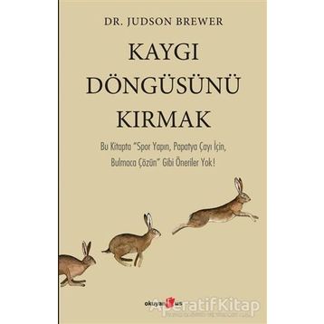 Kaygı Döngüsünü Kırmak - Judson Brower