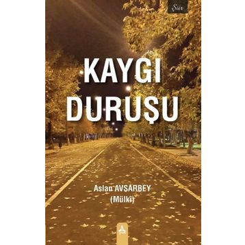 Kaygı Duruşu - Aslan Avşarbey