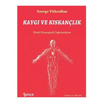 Kaygı ve Kıskançlık - George Vithoulkas